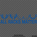 All Racks Matter Funny Hunting Vinyl Decal