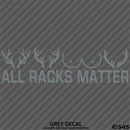 All Racks Matter Funny Hunting Vinyl Decal