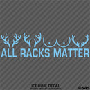 All Racks Matter Funny Hunting Vinyl Decal