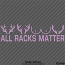 All Racks Matter Funny Hunting Vinyl Decal