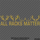 All Racks Matter Funny Hunting Vinyl Decal