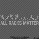All Racks Matter Funny Hunting Vinyl Decal