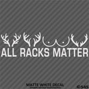 All Racks Matter Funny Hunting Vinyl Decal