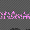All Racks Matter Funny Hunting Vinyl Decal