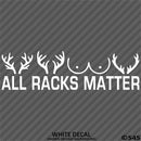 All Racks Matter Funny Hunting Vinyl Decal