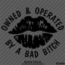 Owned And Operated By A Bad Bitch Vinyl Decal