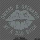 Owned And Operated By A Bad Bitch Vinyl Decal