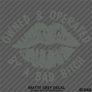 Owned And Operated By A Bad Bitch Vinyl Decal