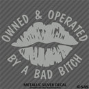 Owned And Operated By A Bad Bitch Vinyl Decal