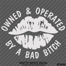 Owned And Operated By A Bad Bitch Vinyl Decal