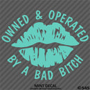 Owned And Operated By A Bad Bitch Vinyl Decal