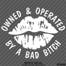 Owned And Operated By A Bad Bitch Vinyl Decal