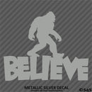 Bigfoot: Believe Vinyl Decal Version 4