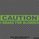 I Brake For Blondes Funny Automotive Vinyl Decal