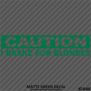 I Brake For Blondes Funny Automotive Vinyl Decal