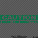 I Brake For Brunettes Funny Automotive Vinyl Decal