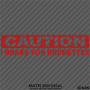 I Brake For Brunettes Funny Automotive Vinyl Decal