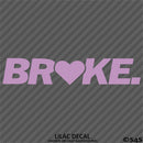 Broke With Heart JDM Style Vinyl Decal