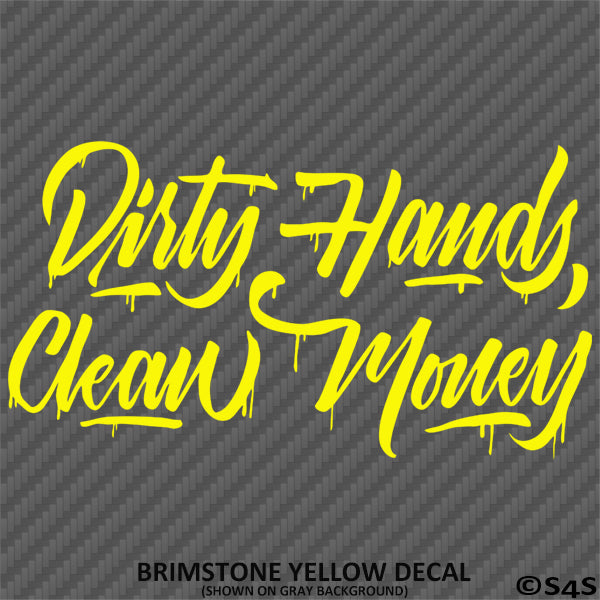 Dirty Hands Clean Money Automotive Vinyl Decal Style 2