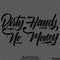 Dirty Hands No Money Automotive Vinyl Decal