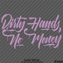 Dirty Hands No Money Automotive Vinyl Decal