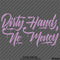 Dirty Hands No Money Automotive Vinyl Decal