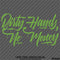 Dirty Hands No Money Automotive Vinyl Decal