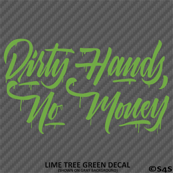 Dirty Hands No Money Automotive Vinyl Decal