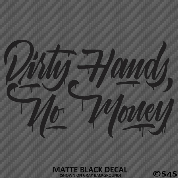 Dirty Hands No Money Automotive Vinyl Decal