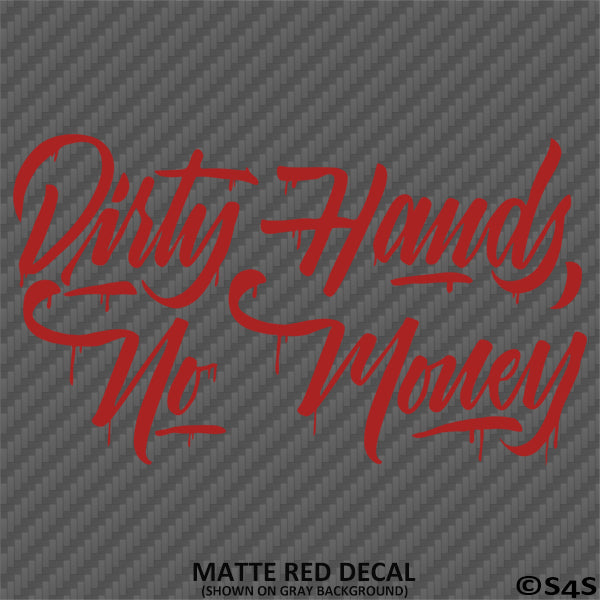 Dirty Hands No Money Automotive Vinyl Decal