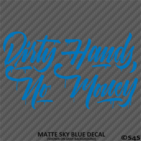 Dirty Hands No Money Automotive Vinyl Decal