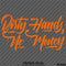 Dirty Hands No Money Automotive Vinyl Decal