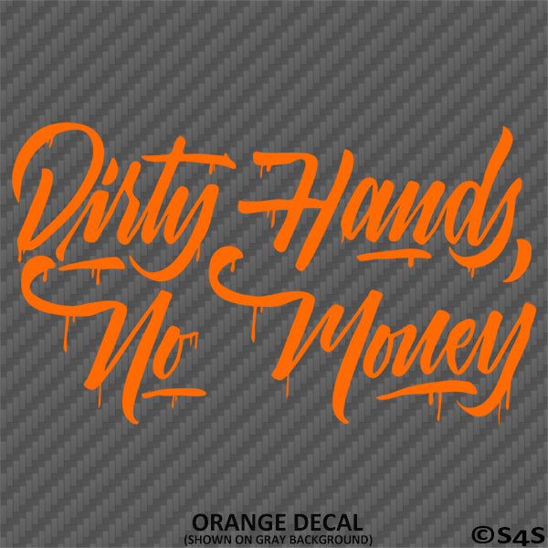 Dirty Hands No Money Automotive Vinyl Decal