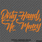 Dirty Hands No Money Automotive Vinyl Decal