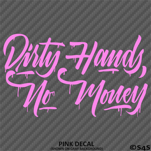 Dirty Hands No Money Automotive Vinyl Decal