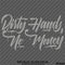 Dirty Hands No Money Automotive Vinyl Decal