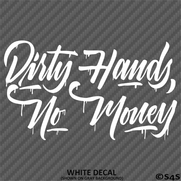 Dirty Hands No Money Automotive Vinyl Decal