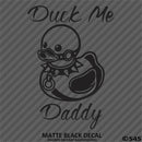 For Jeep: Duck Me Daddy Funny Bondage Duck Vinyl Decal