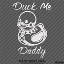 For Jeep: Duck Me Daddy Funny Bondage Duck Vinyl Decal