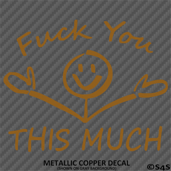 F**k You This Much Funny Automotive Vinyl Decal