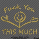 F**k You This Much Funny Automotive Vinyl Decal