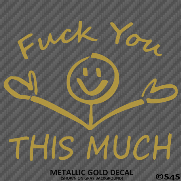 F**k You This Much Funny Automotive Vinyl Decal