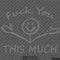 F**k You This Much Funny Automotive Vinyl Decal