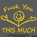 F**k You This Much Funny Automotive Vinyl Decal