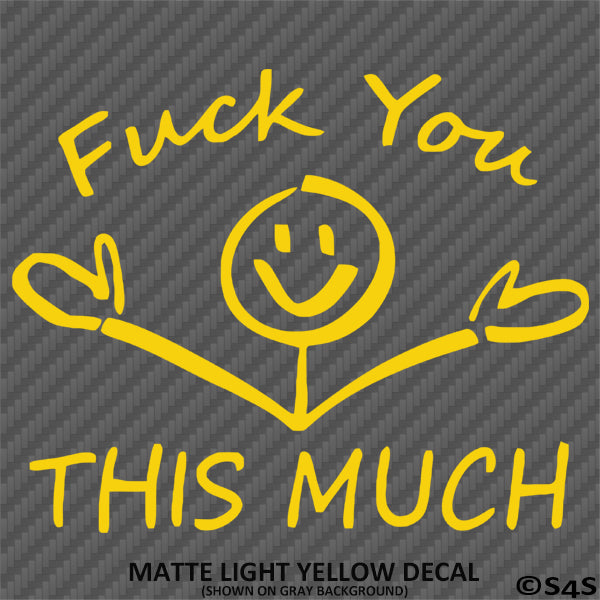 F**k You This Much Funny Automotive Vinyl Decal