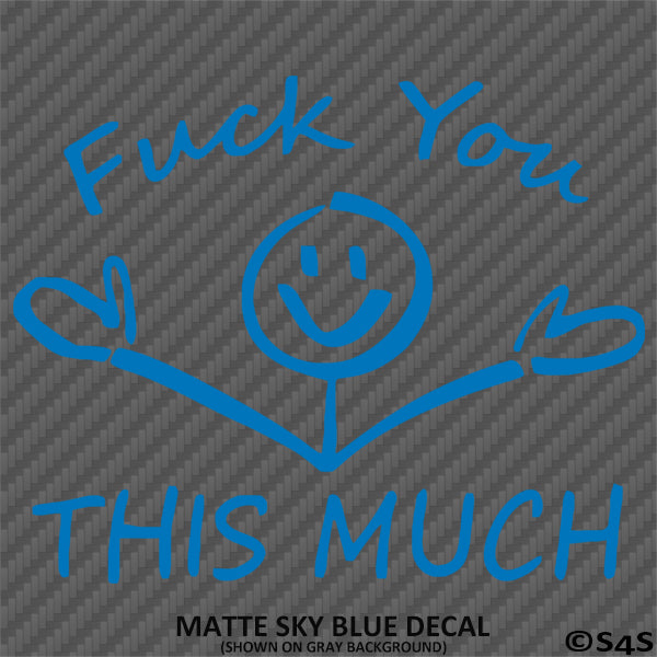 F**k You This Much Funny Automotive Vinyl Decal
