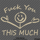 F**k You This Much Funny Automotive Vinyl Decal