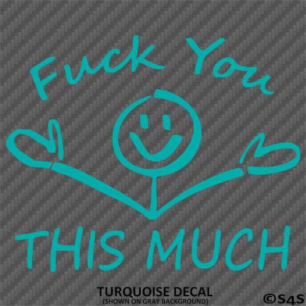 F**k You This Much Funny Automotive Vinyl Decal
