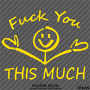 F**k You This Much Funny Automotive Vinyl Decal