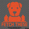 Fetch These Funny Dog Middle Fingers Vinyl Decal